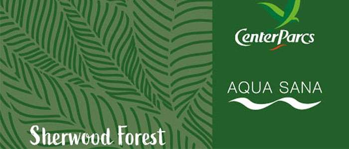 Promotional banner displays logos and names against a green leaf-patterned background; text reads: CenterParcs, AQUA SANA, Sherwood Forest.